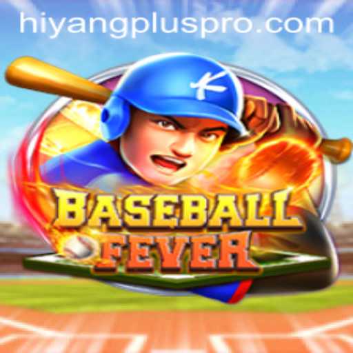 Discover the Thrills of BaseballFever with Hiyang Plus