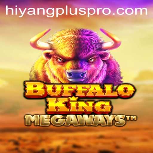 Discover the Thrills of BuffaloKing: An Adventure into the Heart of Gaming with Hiyang Plus